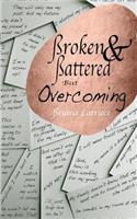 Broken & Battered but Overcoming