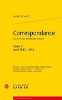 Correspondance. Tome V - Avril 1843 - 1845