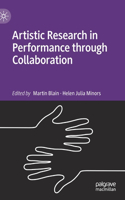 Artistic Research in Performance Through Collaboration