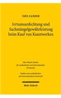 Irrtumsanfechtung und Sachmangelgewahrleistung beim Kauf von Kunstwerken: Ein Rechtsvergleich Des Deutschen, Franzosischen Und Englischen Rechts