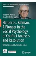 Herbert C. Kelman: A Pioneer in the Social Psychology of Conflict Analysis and Resolution