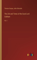 Life and Times of the Good Lord Cobham