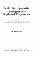 Archiv für Diplomatik, Schriftgeschichte, Siegel- und Wappenkunde: 64. Band 2018(Archiv für Diplomatik, Schriftgeschichte, Siegel- und Wappenkunde)