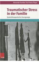 Traumatischer Stress in Der Familie