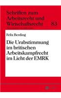 Die Urabstimmung Im Britischen Arbeitskampfrecht Im Licht Der Emrk