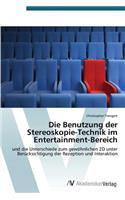 Die Benutzung der Stereoskopie-Technik im Entertainment-Bereich