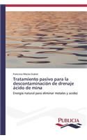 Tratamiento pasivo para la descontaminación de drenaje ácido de mina