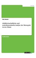 Abfallwirtschaftliche und sozioökonomische Analyse der Metropole Accra, Ghana