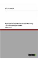 Transaktionskostentheorie und Global Sourcing - Eine ökonomische Analyse