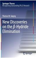 New Discoveries on the β-Hydride Elimination