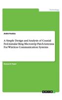 A Simple Design and Analysis of Coaxial Fed Annular Ring Microstrip Patch Antenna For Wireless Communication Systems