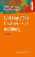 Solid Edge St9 FÃ¼r Einsteiger - Kurz Und BÃ¼ndig
