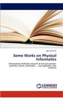 Some Works on Physical Informatics