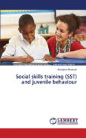 Social skills training (SST) and juvenile behaviour