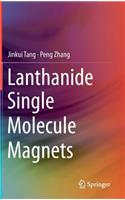 Lanthanide Single Molecule Magnets