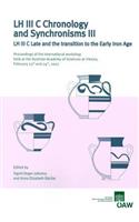 LH III C Chronology and Synchronisms III. LH III C Late and the Transition to the Early Iron Age