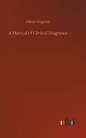 A Manual of Clinical Diagnosis