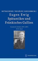 Eugen Ewig. Spatantikes Und Frankisches Gallien