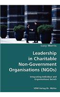 Leadership in Charitable Non-Government Organisations (NGOs)- Integrating Individual and Organisational Beliefs