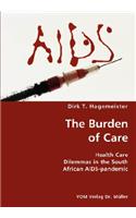 Burden of Care- Health Care Dilemmas in the South African AIDS-pandemic