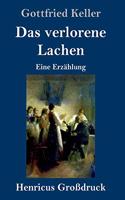 Das verlorene Lachen (Großdruck): Eine Erzählung