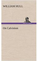 On Calvinism