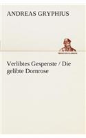 Verlibtes Gespenste / Die Gelibte Dornrose: (German)