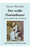 weiße Dominikaner: Aus dem Tagebuch eines Unsichtbaren