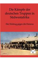 Die Kämpfe der deutschen Truppen in Südwestafrika