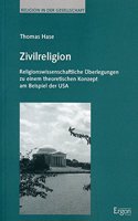 Zivilreligion: Religionswissenschaftliche Uberlegungen Zu Einem Theoretischen Konzept Am Beispiel Der USA