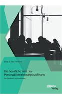 Die berufliche Welt des Personaldienstleistungskaufmann