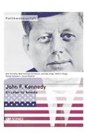 John F. Kennedy. Ein Leben für Amerika