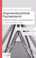 Diagnosenubergreifende Psychoedukation: Ein Manual fur Patienten- und Angehorigengruppen