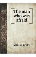 The man who was afraid