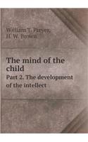 The mind of the child Part 2. The development of the intellect: (English)