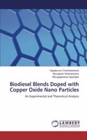 Biodiesel Blends Doped with Copper Oxide Nano Particles: An Experimental and Theoretical Analysis