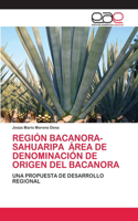 Región Bacanora-Sahuaripa Área de Denominación de Origen del Bacanora