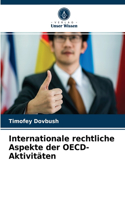 Internationale rechtliche Aspekte der OECD-Aktivitäten