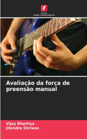 Avaliação da força de preensão manual