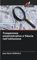 Trasparenza amministrativa e fiducia nell'istituzione