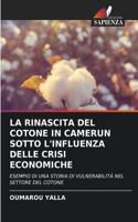 La Rinascita del Cotone in Camerun Sotto l'Influenza Delle Crisi Economiche