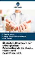 Klinisches Handbuch der chirurgischen Zahnheilkunde im Mund-, Kiefer- und Gesichtsbereich