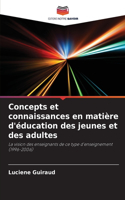 Concepts et connaissances en matière d'éducation des jeunes et des adultes