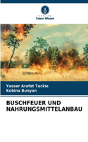 Buschfeuer Und Nahrungsmittelanbau