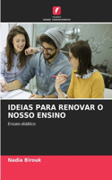 Ideias Para Renovar O Nosso Ensino