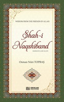 Shah-i-Naqshidband (Rahmatullahi Alayh) - Wisdom from the Friends of Allah