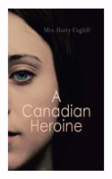 A Canadian Heroine