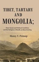 Tibet, Tartary and Mongolia: Their Social and Political Condition, and the Religion of Boodh, as there Existing [Hardcover]