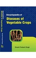 Encyclopaedia Of Diseases Of Vegetable Crops