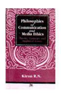 Philosophies of Communication and Media EthicsTheory, Concepts and Empirical Issues